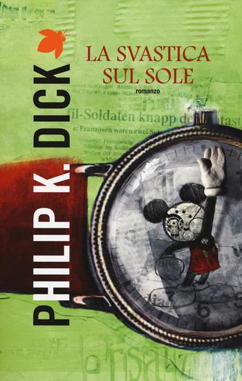 La svastica sul sole - Philip K. Dick - Libro Fanucci 2014, Tif extra | Libraccio.it