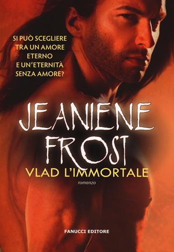 Vlad l'immortale. Night prince - Jeaniene Frost - Libro Fanucci 2014, Tif extra | Libraccio.it