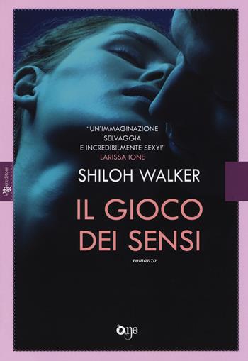 Il gioco dei sensi - Shiloh Walker - Libro Fanucci 2014, One | Libraccio.it