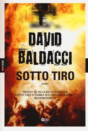 Sotto tiro - David Baldacci - Libro Fanucci 2014, One | Libraccio.it
