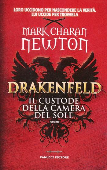 Drakenfeld. Il custode della camera del sole - Mark Charan Newton - Libro Fanucci 2014, Collezione immaginario fantasy | Libraccio.it