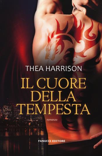 Il cuore della tempesta - Thea Harrison - Libro Fanucci 2014, Tif extra | Libraccio.it