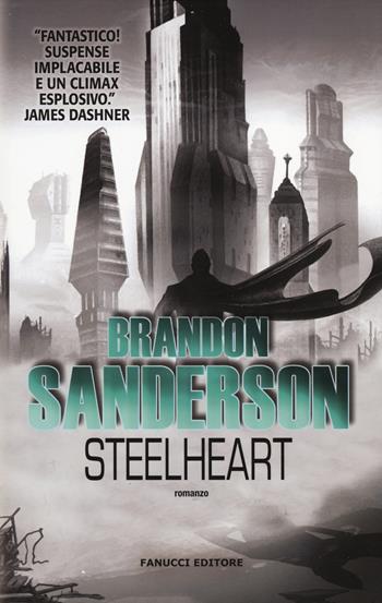 Steelheart. Gli Eliminatori. Vol. 1 - Brandon Sanderson - Libro Fanucci 2014, Collezione immaginario fantasy | Libraccio.it