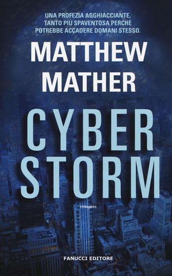 Cyberstorm - Matthew Mather - Libro Fanucci 2014, Chrono | Libraccio.it
