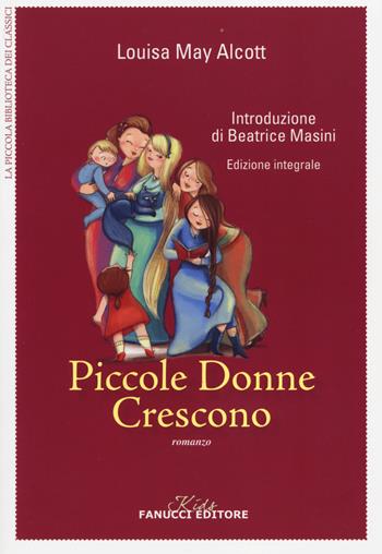 Piccole donne crescono. Ediz. integrale - Louisa May Alcott - Libro Fanucci 2014, Kids | Libraccio.it