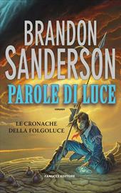 La via dei re. Le cronache della Folgoluce. Vol. 1 - Brandon Sanderson -  Libro Fanucci 2011, Collezione immaginario