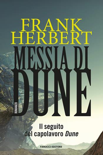 Messia di Dune. Il ciclo di Dune. Vol. 2 - Frank Herbert - Libro Fanucci 2015 | Libraccio.it