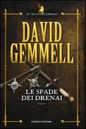 Le spade dei Drenai. Il ciclo dei Drenai. Ediz. illustrata. Vol. 2