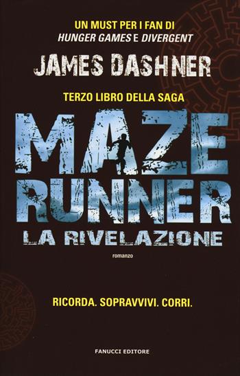 La rivelazione. Maze Runner. Vol. 3 - James Dashner - Libro Fanucci 2015 | Libraccio.it