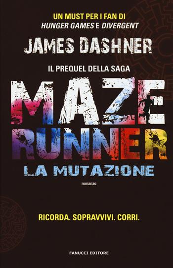 La mutazione. Maze Runner. Prequel. Vol. 1 - James Dashner - Libro Fanucci 2015 | Libraccio.it