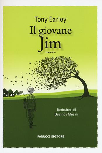 Il giovane Jim - Tony Earley - Libro Fanucci 2016, Narrativa tascabile | Libraccio.it