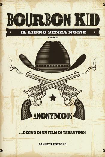 Il libro senza nome - Anonymous - Libro Fanucci 2016, Narrativa tascabile | Libraccio.it