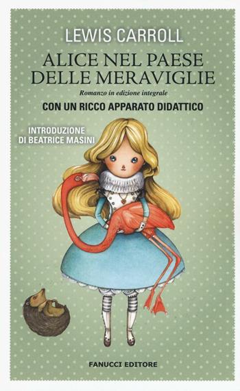 Alice nel paese delle meraviglie. Ediz. integrale - Lewis Carroll - Libro Fanucci 2016, Classici ragazzi scuola | Libraccio.it