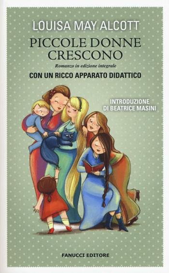 Piccole donne crescono. Ediz. integrale - Louisa May Alcott - Libro Fanucci 2016, Classici ragazzi scuola | Libraccio.it