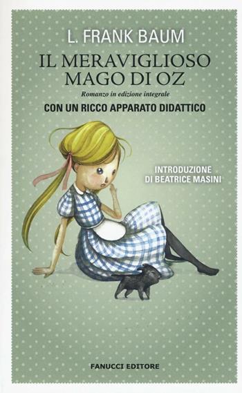 Il meraviglioso mago di Oz. Ediz. integrale - L. Frank Baum - Libro Fanucci 2016, Kids | Libraccio.it