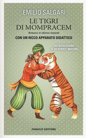 Le tigri di Mompracem. Ediz. integrale - Emilio Salgari - Libro Fanucci 2016, Classici ragazzi scuola | Libraccio.it