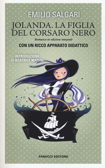 Jolanda la figlia del Corsaro nero. Ediz. integrale - Emilio Salgari - Libro Fanucci 2016, Classici ragazzi scuola | Libraccio.it