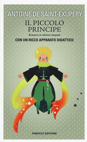 Il Piccolo Principe. Ediz. integrale - Antoine de Saint-Exupéry - Libro Fanucci 2016, Classici ragazzi scuola | Libraccio.it