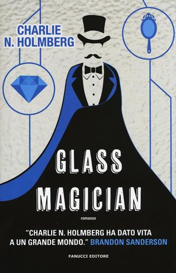 Glass magician - Charlie N. Holmberg - Libro Fanucci 2016, Collezione Narrativa | Libraccio.it