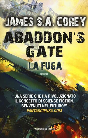 Abaddon's gate. La fuga. The Expanse. Vol. 3 - James S. A. Corey - Libro Fanucci 2016, Collezione Narrativa | Libraccio.it