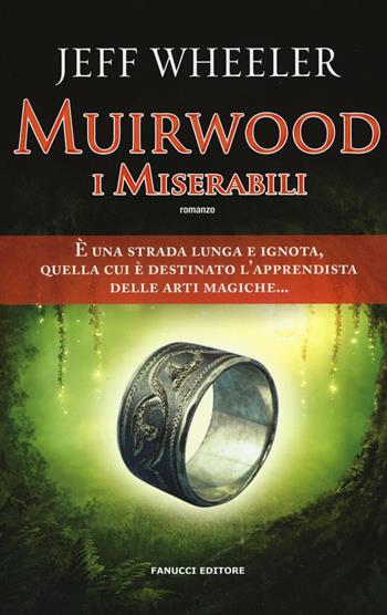 I miserabili. Muirwood - Jeff Wheeler - Libro Fanucci 2016 | Libraccio.it