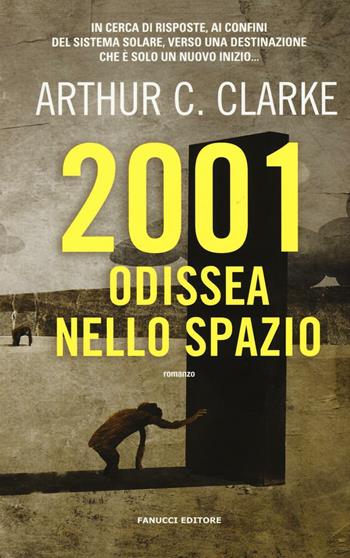 2001 odissea nello spazio - Arthur C. Clarke - Libro Fanucci 2016 | Libraccio.it