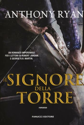 Il Signore della Torre. L'ombra del corvo. Vol. 2 - Anthony Ryan - Libro Fanucci 2016, Nuova tascabile | Libraccio.it