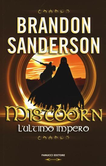 L'ultimo impero. Mistborn. Vol. 1 - Brandon Sanderson - Libro Fanucci 2016, Numeri Uno | Libraccio.it