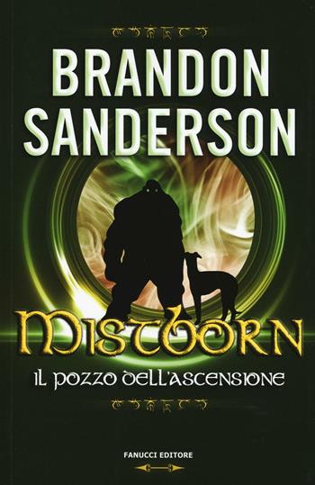 Il pozzo dell'ascensione. Mistborn. Vol. 2 - Brandon Sanderson - Libro Fanucci 2016, Numeri Uno | Libraccio.it