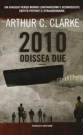 2010: odissea due - Arthur C. Clarke - Libro Fanucci 2016 | Libraccio.it