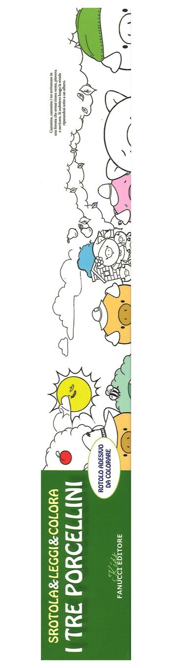 I tre porcellini. Srotola & leggi & colora. Ediz. illustrata  - Libro Fanucci 2016, Kids | Libraccio.it