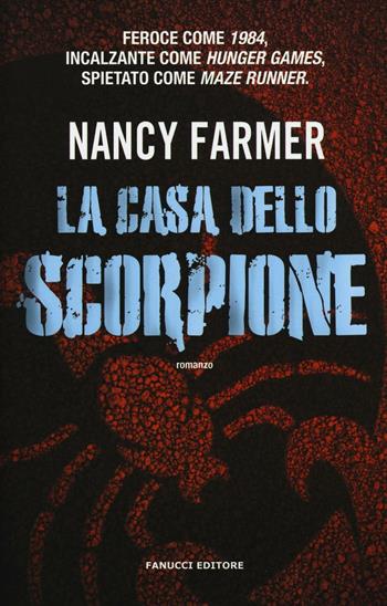 La casa dello scorpione - Nancy Farmer - Libro Fanucci 2017 | Libraccio.it