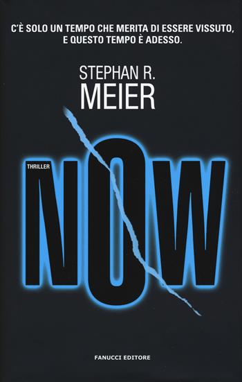 Now - Stephan R. Meier - Libro Fanucci 2017 | Libraccio.it