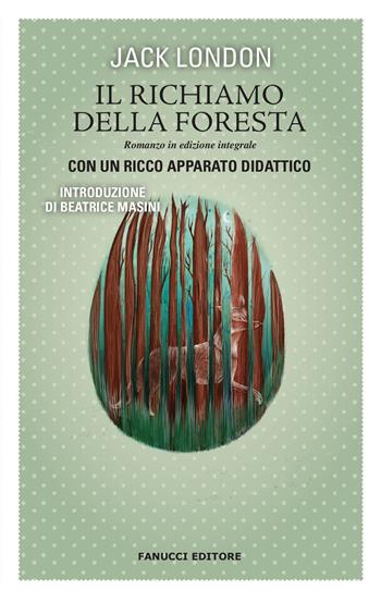 Il richiamo della foresta. Ediz. integrale - Jack London - Libro Fanucci 2018, Classici ragazzi scuola | Libraccio.it