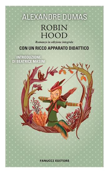 Robin Hood. Ediz. integrale - Alexandre Dumas - Libro Fanucci 2018, Classici ragazzi scuola | Libraccio.it