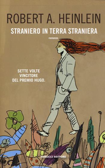 Straniero in terra straniera - Robert A. Heinlein - Libro Fanucci 2017 | Libraccio.it