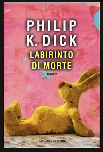 Labirinto di morte - Philip K. Dick - Libro Fanucci 2017, Narrativa tascabile | Libraccio.it