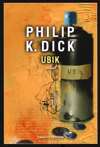 Ubik - Philip K. Dick - Libro Fanucci 2017, Narrativa tascabile | Libraccio.it