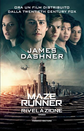 La rivelazione. Maze Runner. Vol. 3 - James Dashner - Libro Fanucci 2018, Young adult | Libraccio.it