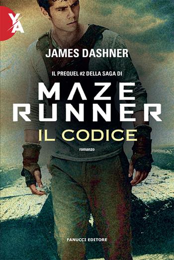 Il codice. Maze Runner. Prequel. Vol. 2 - James Dashner - Libro Fanucci 2018, Young adult | Libraccio.it