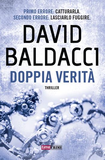 Doppia verità - David Baldacci - Libro Time Crime 2018, Narrativa | Libraccio.it