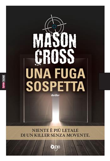 Una fuga sospetta - Mason Cross - Libro Time Crime 2018, One Crime | Libraccio.it