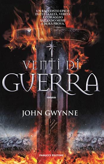 Venti di guerra. Di sangue e ossa. Vol. 1 - John Gwynne - Libro Fanucci 2018, Fantasy | Libraccio.it