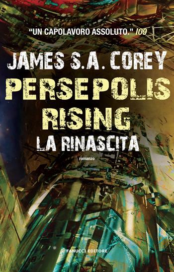 Persepolis rising. La rinascita - James S. A. Corey - Libro Fanucci 2018, Narrativa | Libraccio.it