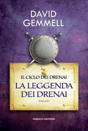 La leggenda dei Drenai. Il ciclo dei Drenai - David Gemmell - Libro Fanucci 2018, Narrativa tascabile | Libraccio.it