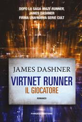 Il giocatore. Virtnet Runner. The mortality doctrine. Vol. 1