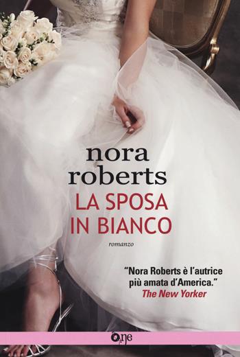 La sposa in bianco - Nora Roberts - Libro Fanucci 2018, One | Libraccio.it