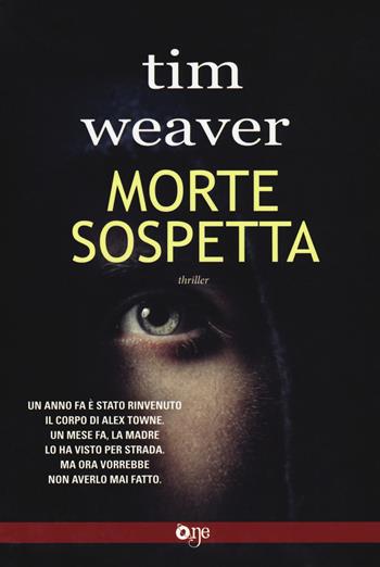 Morte sospetta - Tim Weaver - Libro Fanucci 2018, One Crime | Libraccio.it