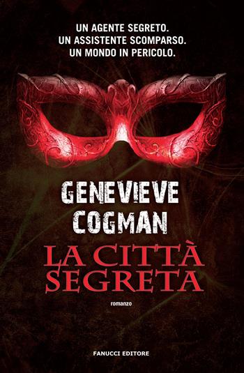 La città segreta - Genevieve Cogman - Libro Fanucci 2018, Collezione immaginario fantasy | Libraccio.it