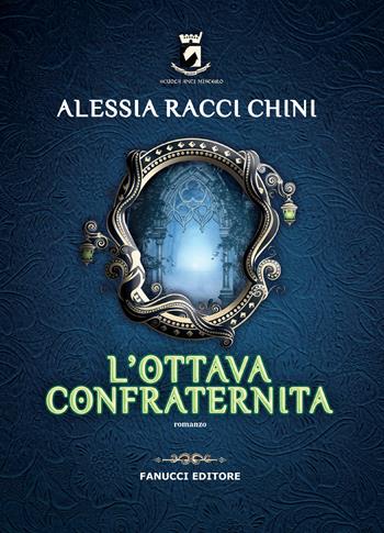 L'ottava confraternita - Alessia Racci Chini - Libro Fanucci 2018, Tweens | Libraccio.it